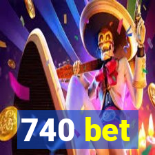 740 bet